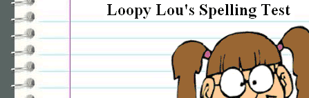 Loopy Lou's Spelling Test